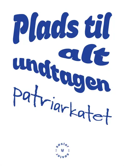Plads til alt, undtagen patriarkatet Søster til Søster plakat